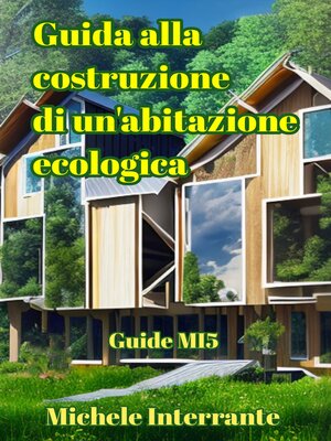 cover image of Guida alla costruzione di un'abitazione ecologica